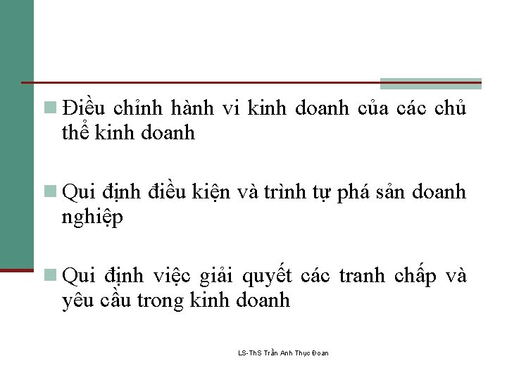 n Điều chỉnh hành vi kinh doanh của các chủ thể kinh doanh n