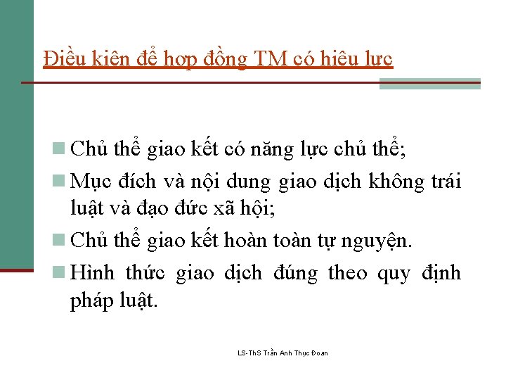 Điều kiện để hợp đồng TM có hiệu lực n Chủ thể giao kết