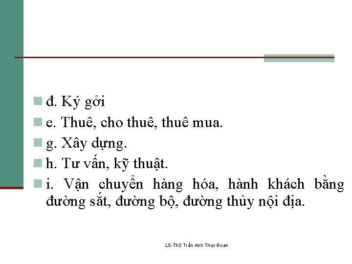 n đ. Ký gởi n e. Thuê, cho thuê, thuê mua. n g. Xây