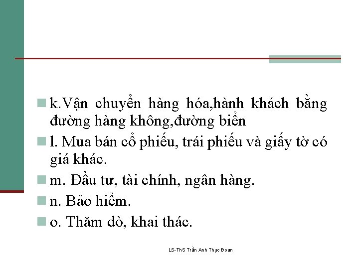 n k. Vận chuyển hàng hóa, hành khách bằng đường hàng không, đường biển