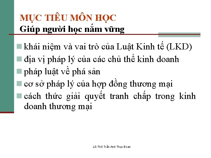 MỤC TIÊU MÔN HỌC Giúp người học nắm vững n khái niệm và vai