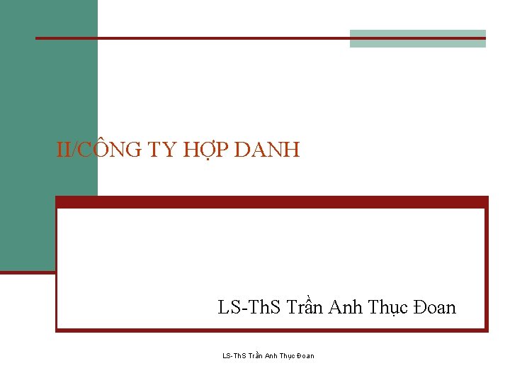 II/CÔNG TY HỢP DANH LS-Th. S Trần Anh Thục Đoan 