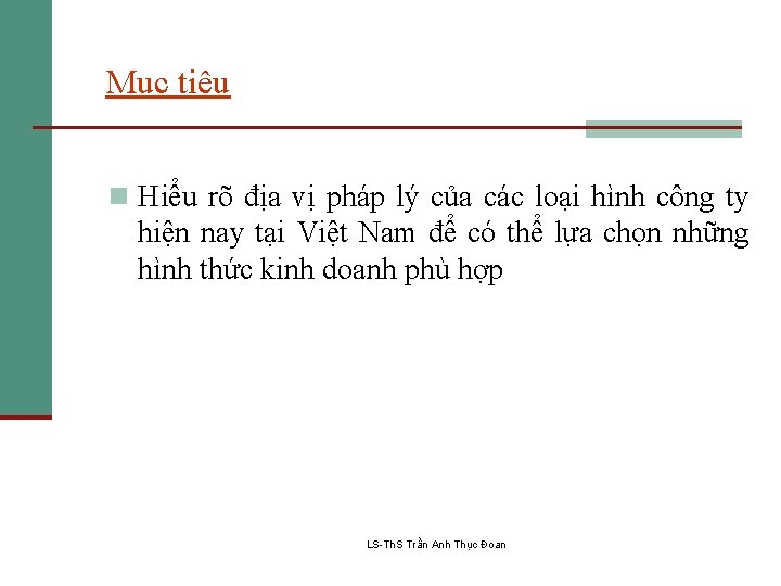 Mục tiêu n Hiểu rõ địa vị pháp lý của các loại hình công