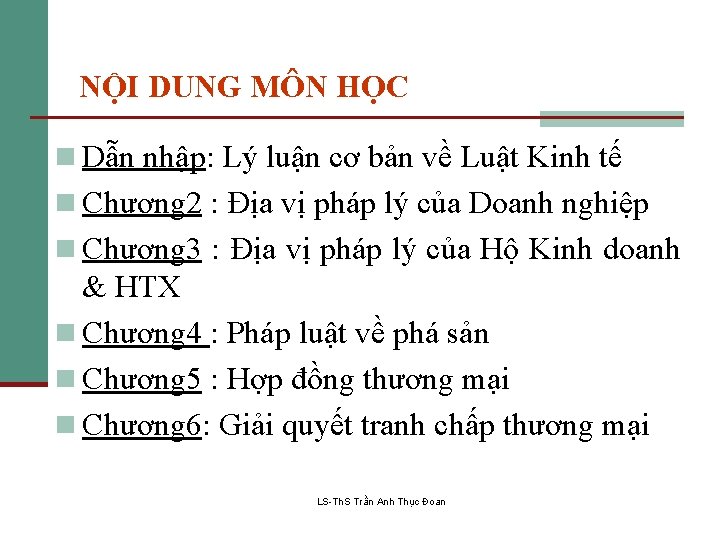 NỘI DUNG MÔN HỌC n Dẫn nhập: Lý luận cơ bản về Luật Kinh