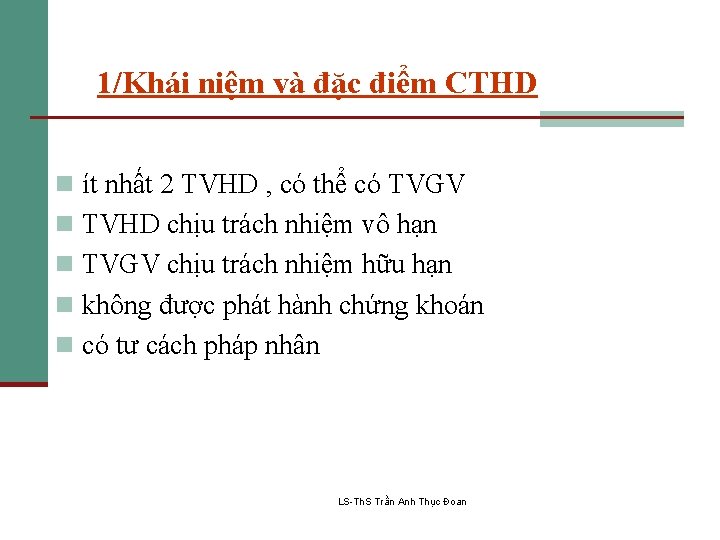 1/Khái niệm và đặc điểm CTHD n ít nhất 2 TVHD , có thể