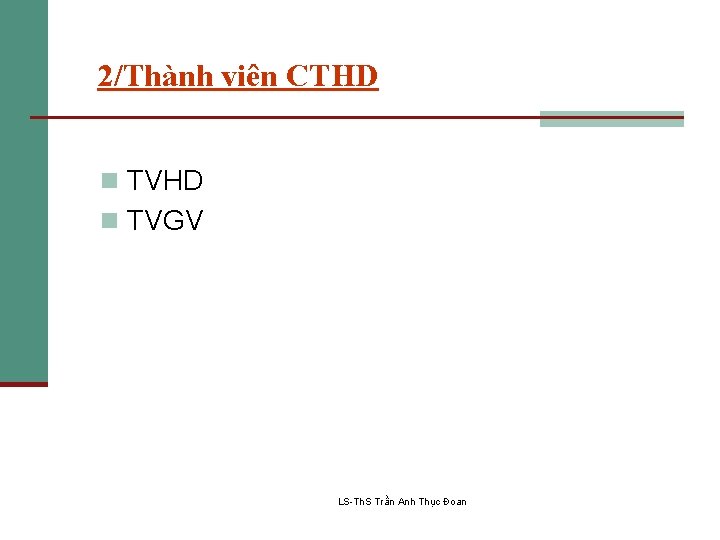 2/Thành viên CTHD n TVGV LS-Th. S Trần Anh Thục Đoan 