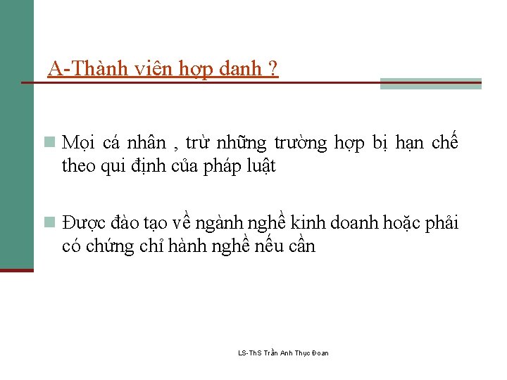 A-Thành viên hợp danh ? n Mọi cá nhân , trừ những trường hợp