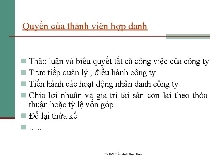 Quyền của thành viên hợp danh Thảo luận và biểu quyết tất cả công