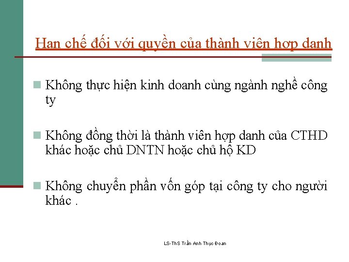 Hạn chế đối với quyền của thành viên hợp danh n Không thực hiện
