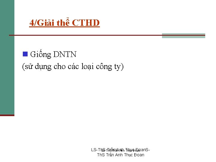 4/Giải thể CTHD n Giống DNTN (sử dụng cho các loại công ty) LS-Th.