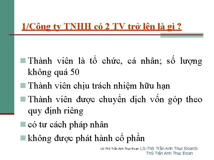 1/Công ty TNHH có 2 TV trở lên là gì ? n Thành viên