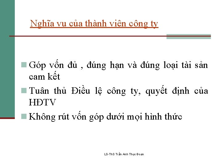 Nghĩa vụ của thành viên công ty n Góp vốn đủ , đúng hạn