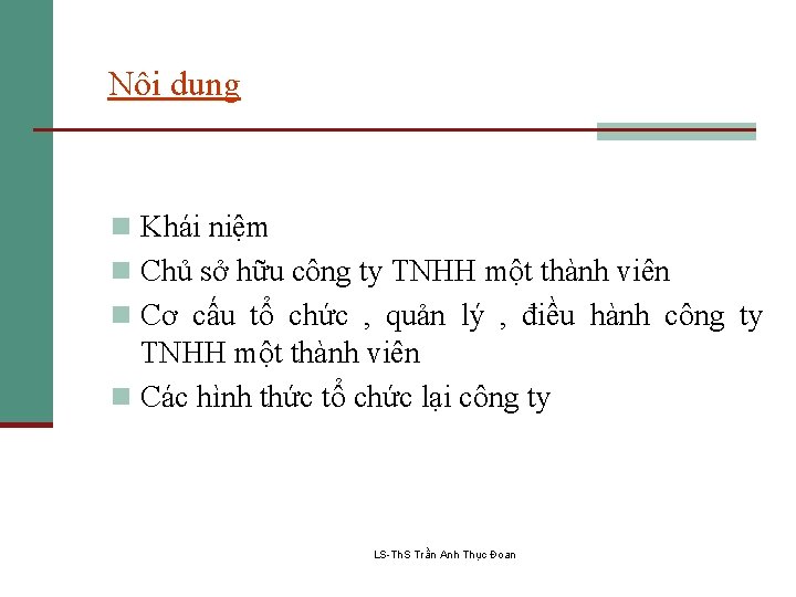 Nội dung n Khái niệm n Chủ sở hữu công ty TNHH một thành