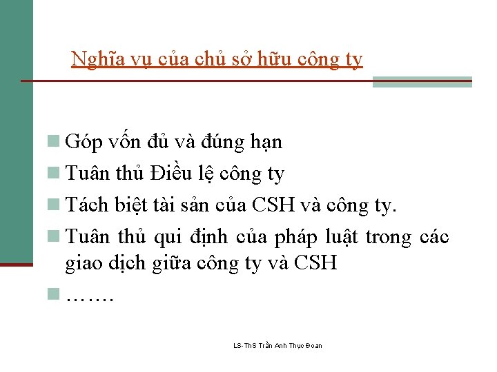 Nghĩa vụ của chủ sở hữu công ty n Góp vốn đủ và đúng