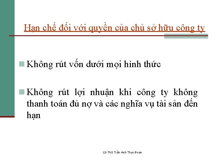 Hạn chế đối với quyền của chủ sở hữu công ty n Không rút