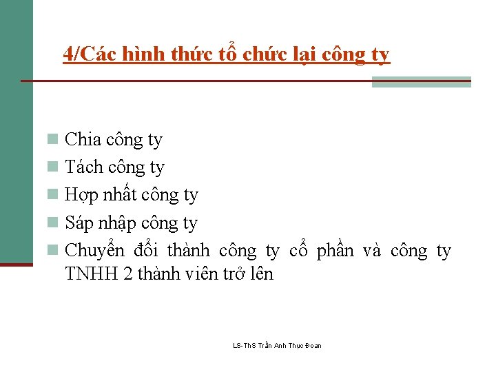 4/Các hình thức tổ chức lại công ty n Chia công ty n Tách