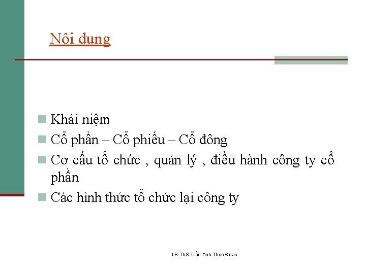 Nội dung n Khái niệm n Cổ phần – Cổ phiếu – Cổ đông