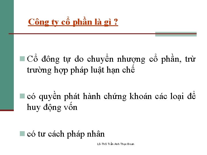 Công ty cổ phần là gì ? n Cổ đông tự do chuyển nhượng