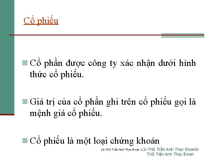 Cổ phiếu n Cổ phần được công ty xác nhận dưới hình thức cổ