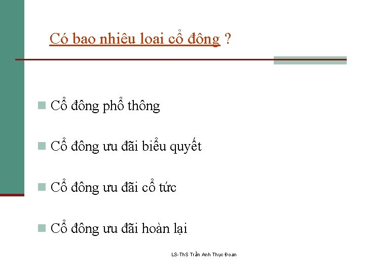 Có bao nhiêu loại cổ đông ? n Cổ đông phổ thông n Cổ