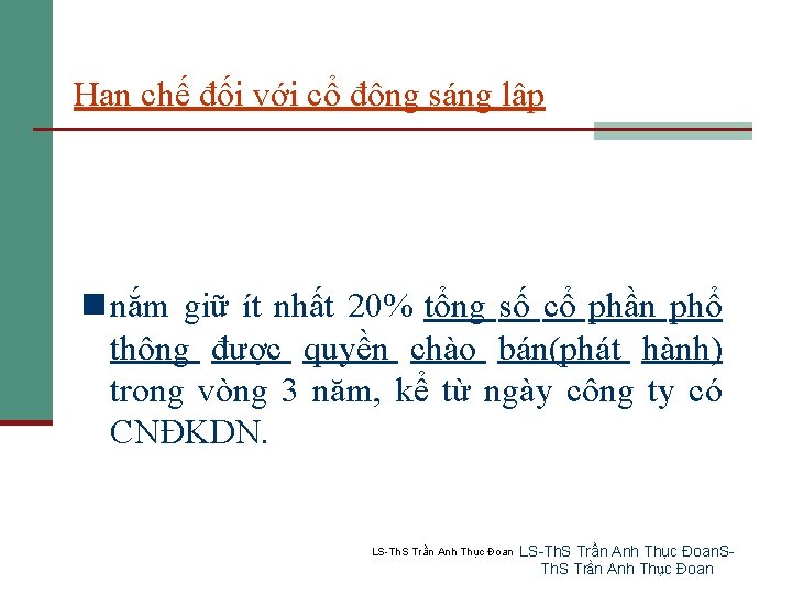 Hạn chế đối với cổ đông sáng lập n nắm giữ ít nhất 20%