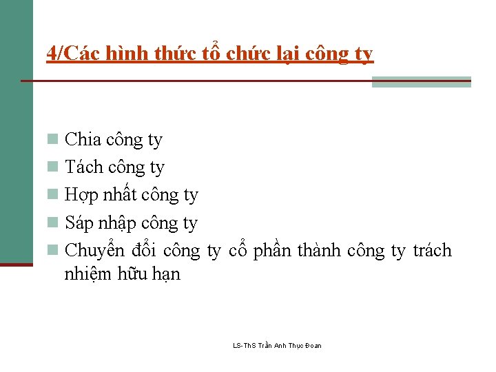 4/Các hình thức tổ chức lại công ty n Chia công ty n Tách