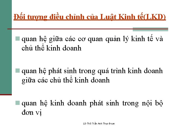 Đối tượng điều chỉnh của Luật Kinh tế(LKD) n quan hệ giữa các cơ