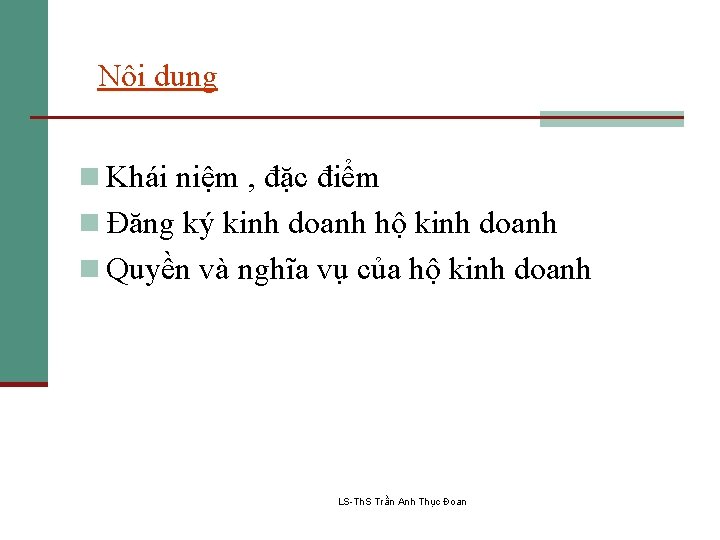 Nội dung n Khái niệm , đặc điểm n Đăng ký kinh doanh hộ