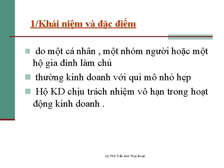 1/Khái niệm và đặc điểm do một cá nhân , một nhóm người hoặc