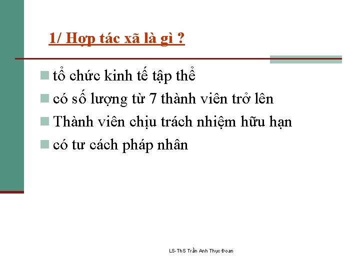 1/ Hợp tác xã là gì ? n tổ chức kinh tế tập thể
