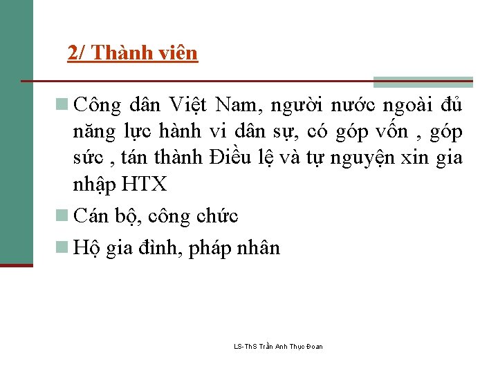 2/ Thành viên n Công dân Việt Nam, người nước ngoài đủ năng lực