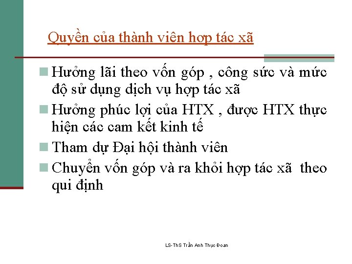 Quyền của thành viên hợp tác xã n Hưởng lãi theo vốn góp ,