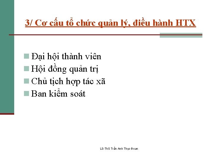 3/ Cơ cấu tổ chức quản lý, điều hành HTX n Đại hội thành