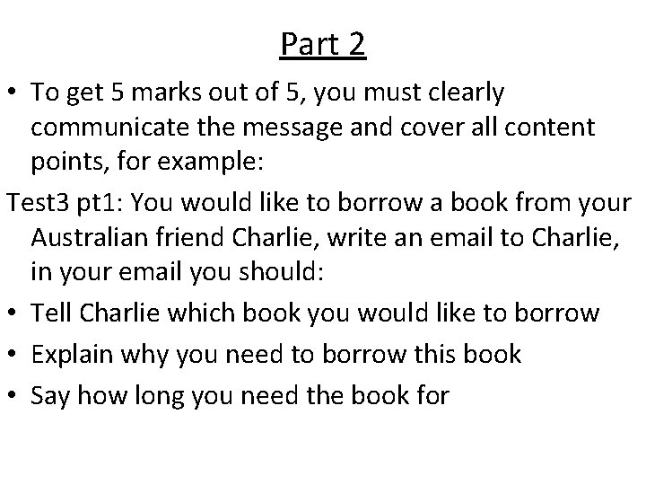 Part 2 • To get 5 marks out of 5, you must clearly communicate