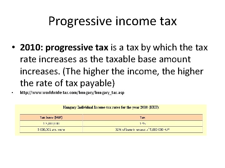 Progressive income tax • 2010: progressive tax is a tax by which the tax