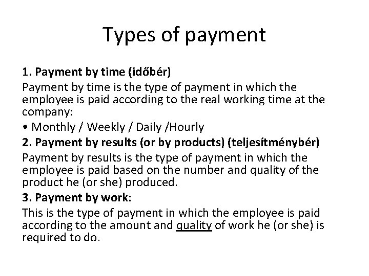 Types of payment 1. Payment by time (időbér) Payment by time is the type