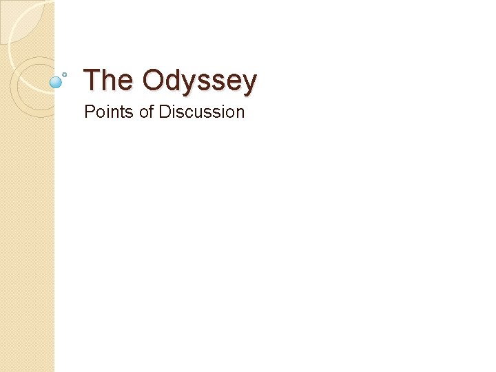 The Odyssey Points of Discussion 