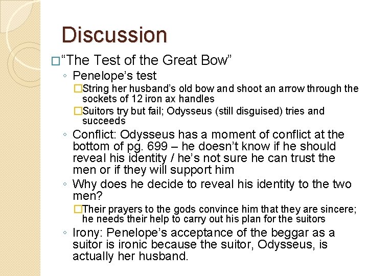 Discussion �“The Test of the Great Bow” ◦ Penelope’s test �String her husband’s old
