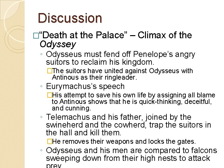 Discussion �“Death at the Palace” – Climax of the Odyssey ◦ Odysseus must fend