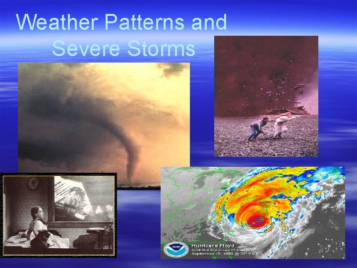 Weather Patterns and Severe Storms 