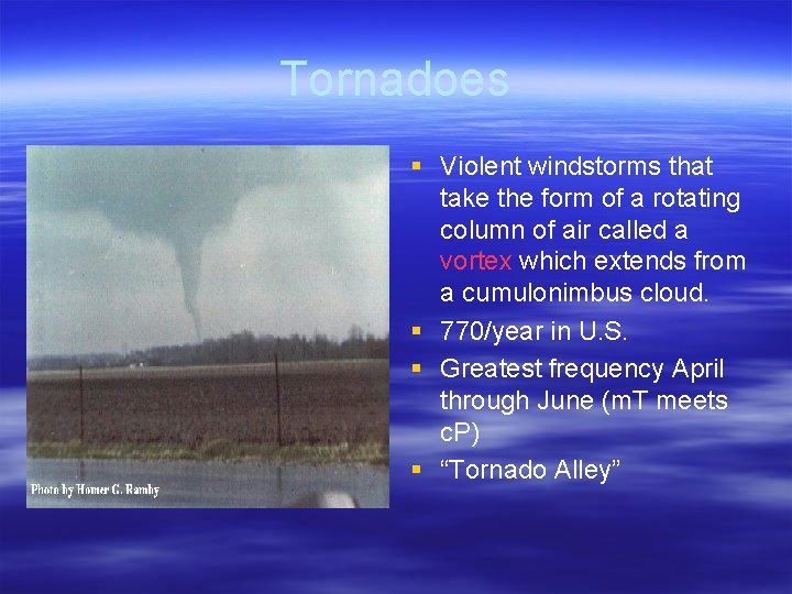 Tornadoes § Violent windstorms that take the form of a rotating column of air