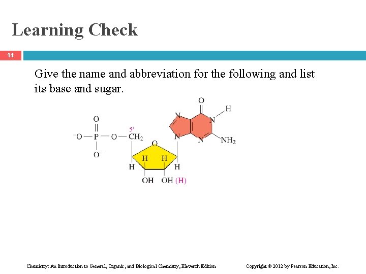 Learning Check 14 Give the name and abbreviation for the following and list its
