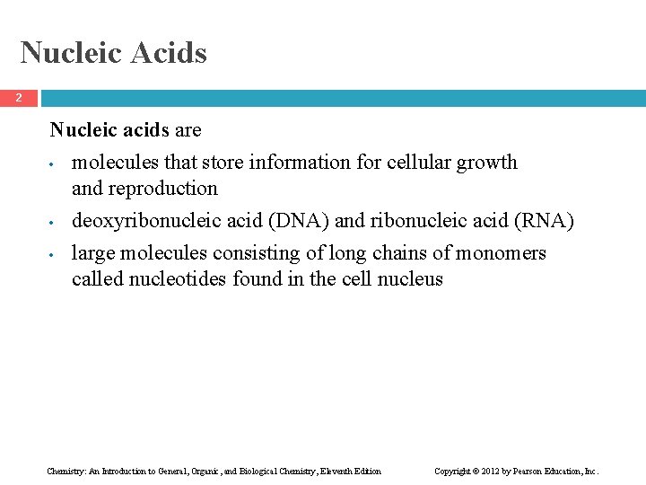 Nucleic Acids 2 Nucleic acids are • • • molecules that store information for