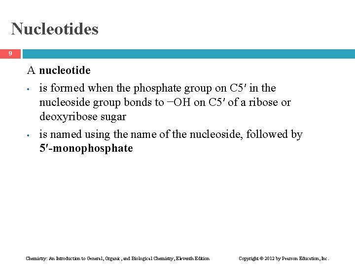 Nucleotides 9 A nucleotide • • is formed when the phosphate group on C
