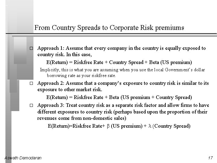 From Country Spreads to Corporate Risk premiums � Approach 1: Assume that every company