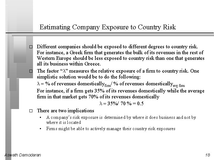 Estimating Company Exposure to Country Risk � � � Different companies should be exposed