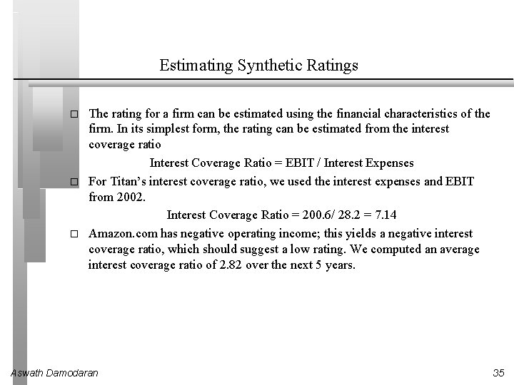 Estimating Synthetic Ratings � � � The rating for a firm can be estimated