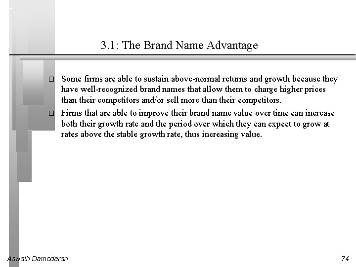 3. 1: The Brand Name Advantage � � Some firms are able to sustain