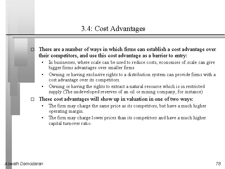 3. 4: Cost Advantages � There a number of ways in which firms can