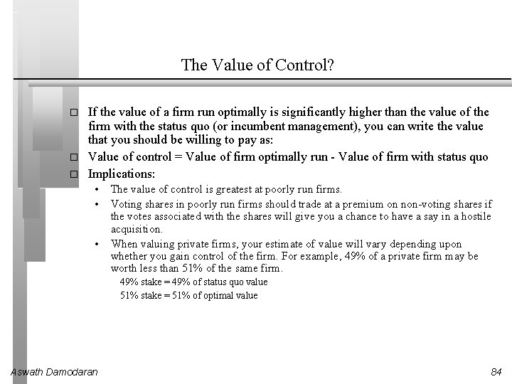 The Value of Control? � � � If the value of a firm run